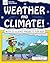 Weather and Climate!: With ...