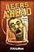 Beers Ahead by P.M. LaRose Beers Ahead by P.M. LaRose