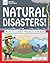 Natural Disasters!: With 25...