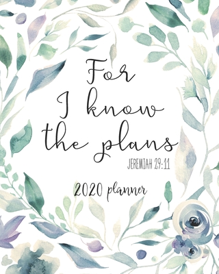 2020 Planner Jeremiah 29: 11 For I know The Plans: 2020 Weekly And Monthly Planner, January To December Agenda, Organizer, Diary, Women, Girls