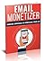 How To Monetize Emails by iProDecisions Publications