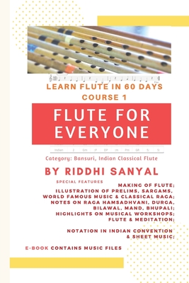FLUTE FOR EVERYONE: Learn Flute in 60 Days (Flute Learning Books)