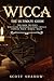 Wicca: The Ultimate Guide T...