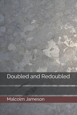 Doubled and Redoubled