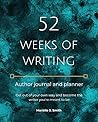 52 Weeks of Writing Author Journal and Planner by Mariëlle S. Smith