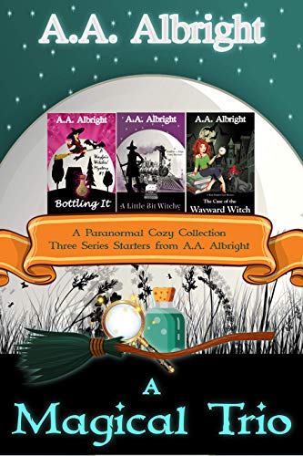 A Magical Trio (A Paranormal Cozy Collection): Three Series Starters from A.A. Albright