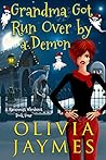Grandma Got Run Over By A Demon by Olivia Jaymes
