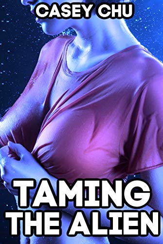Taming the Alien: A Sci-fi Harem Story (Kindle Edition)
