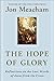 The Hope of Glory: Reflections on the Last Words of Jesus from the Cross