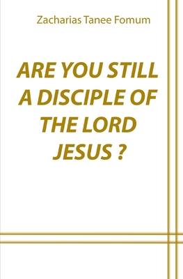 Are You Still a Disciple of The Lord Jesus?