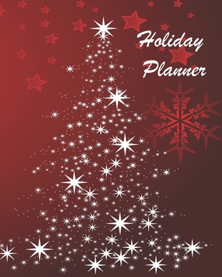Holiday Planner: Perfect Organizer and Journal for the Christmas Season - Includes Expense, Budget, Gift and Card Trackers, Shopping Lists, Party ... Planner, Letters to Santa and so much more!