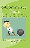 e-Commerce Taxes: Tax Planning for the Online Retailer