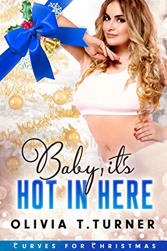 Baby, It's Hot in Here (Curves for Christmas, #3)