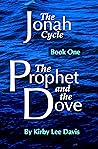 The Prophet and the Dove by Kirby Lee Davis