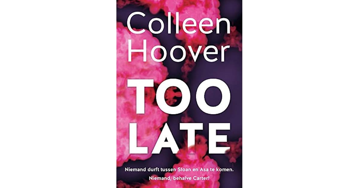 Too late by Colleen Hoover