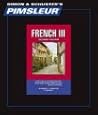 Pimsleur French Level 3 CD: Learn to Speak and Understand French with Pimsleur Language Programs [Lessons 1-30]