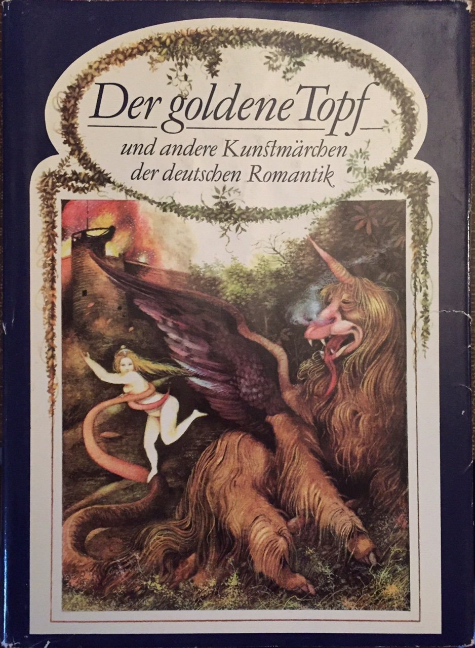 Der goldene Topf und andere Kunstmärchen der deutschen Romantik
