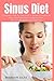 Sinus Diet: A Beginner's St...
