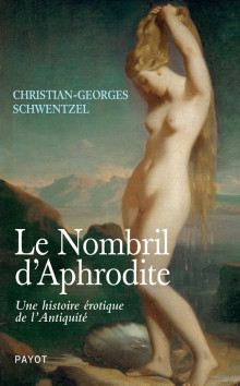 Le Nombril d'Aphrodite: une histoire érotique de l'Antiquité (Paperback)