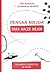 Pensar Mejor Para Hacer Mejor by Tim Hurson