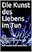 Die Kunst des Liebens im Tu...