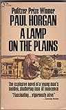 A Lamp on the plains by Paul Horgan A Lamp on the plains by Paul Horgan