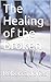 The Healing of the Broken