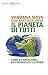 Il pianeta di tutti: Come il capitalismo ha colonizzato la Terra