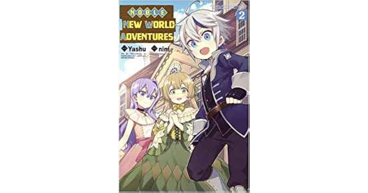 Noble New World Adventures Tome 4 Noble New World Adventures, tome 2 by Yashu
