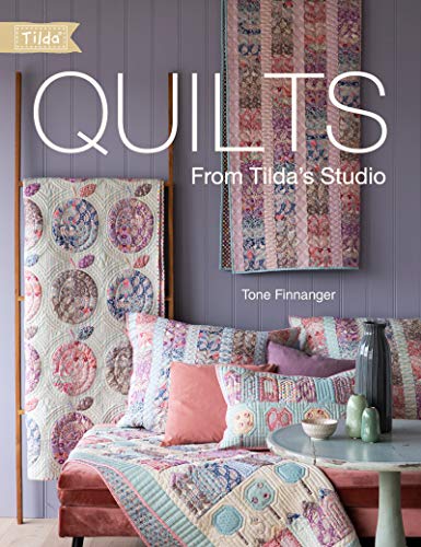 Quilts from Tilda's Studio: Tilda Quilts and Pillows to Sew with Love (Kindle Edition)