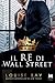 Il re di Wall Street by Louise Bay