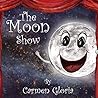 The Moon Show (Kid Astronomy Series Book 3)