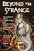BEYOND THE STRANGE by Phyllis Galde
