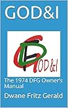 Book cover for GOD&I: The 1974 DFG Owner’s Manual (God and I)