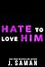 Hate to Love Him (Wild Minds Duet, #2)