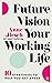 Future Vision Your Working ...