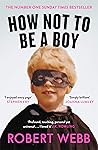 Book cover for How Not To Be a Boy