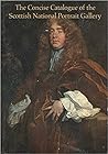 The Concise Catalogue of the Scottish National Portrait Gallery