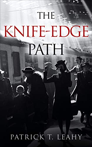 The Knife-Edge Path (WWII Historical Fiction)