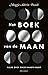 Het boek van de maan: Alles over onze naaste buur