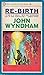 Re-Birth by John Wyndham