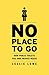 No Place to Go: How Public Toilets Fail Our Private Needs