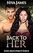 Back To Her (Love and Loyalty, #2) by Niya James