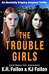 The Trouble Girls The Trouble Girls