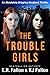 The Trouble Girls by E.R. Fallon