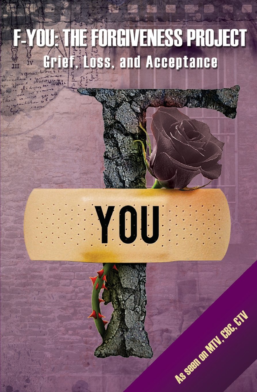 Grief, Loss, and Acceptance (F-You: The Forgiveness Project, #2)