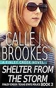 Shelter from the Storm (Finley Creek #2; Texas State Police #2) 