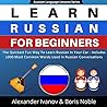 Learn Russian For Beginners: The Quickest Fun Way To Learn Russian In Your Car - Includes 1000 Most Common Words Used In Russian Conversations (Russian Language Lessons Series Book 2)
