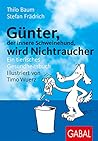 Günter, der innere Schweinehund, wird Nichtraucher: Ein tierisches Abgewöhnbuch