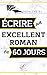 Écrire un excellent roman e...
